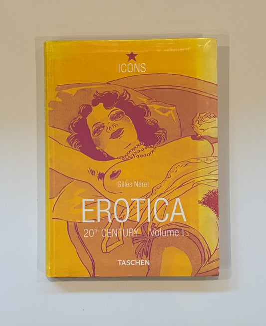 Erotica of the 20th Century I: from Rodin to Picasso by Gilles Nerét