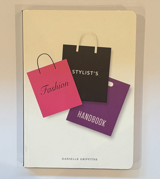 Fashion Stylist's Handbook by Danielle Griffiths
